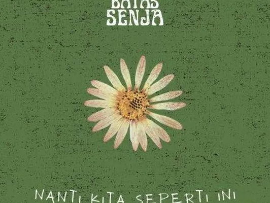 Nanti Kita Seperti Ini