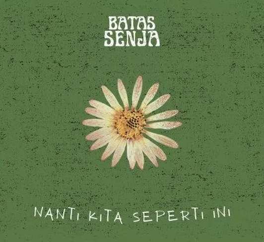 Nanti Kita Seperti Ini